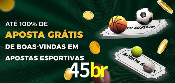 45br Ate 100% de Aposta Gratis